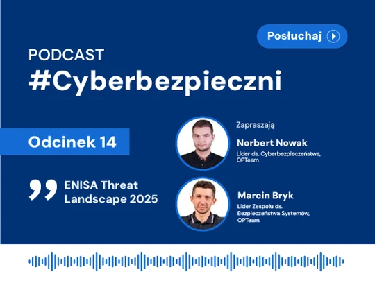Cyberbezpieczni 14: ENISA Threat Landscape 2025