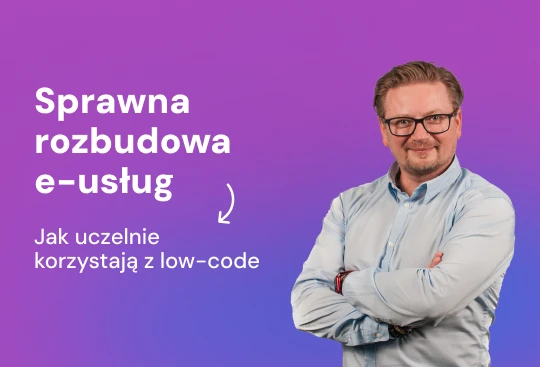 Webinar: Jak z low-code uczelnia buduje cyfrowe kompetencje