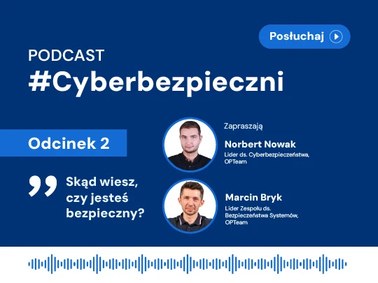 Cyberbezpieczni 02: Skąd wiesz czy jesteś bezpieczny?