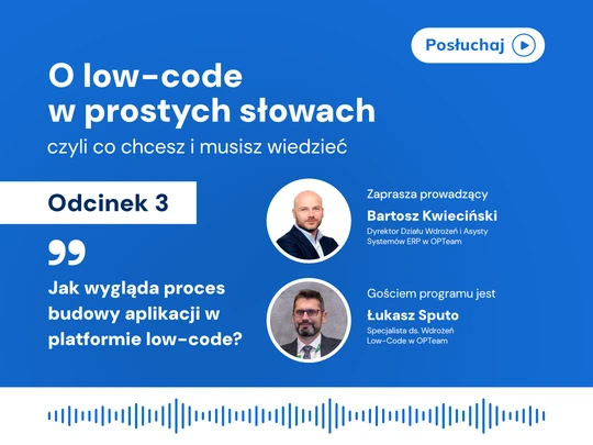 Odcinek 3: Jak wygląda proces budowy aplikacji w platformie low-code?
